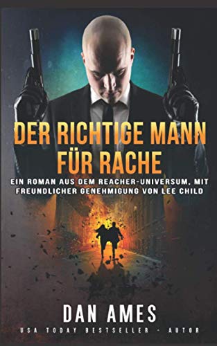 DER RICHTIGE MANN FÜR RACHE (DIE REACHER FÄLLE, Band 2) von Independently published