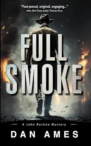 Full Smoke (John Rockne Mysteries, Band 8) von Independently published