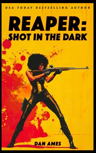 REAPER: SHOT IN THE DARK (The REAPER Thrillers, Band 1) von Independently published