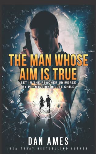 The Man Whose Aim Is True (The Jack Reacher Cases, Band 15) von Independently Published