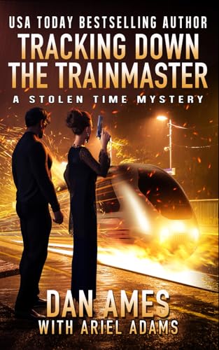 Tracking Down The Trainmaster (The Stolen Time Mysteries, Band 3) von Independently published