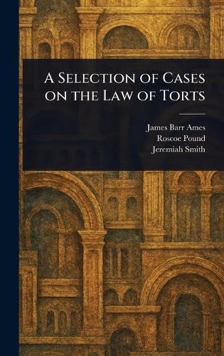 A Selection of Cases on the Law of Torts A Selection of Cases on the Law of Torts von Anson Street Press