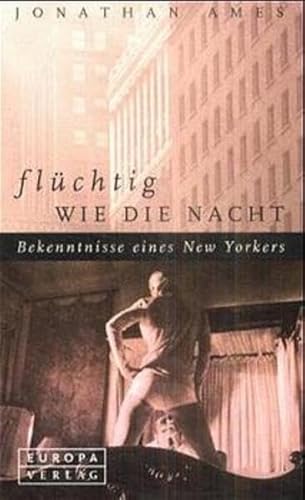 Flüchtig wie die Nacht: Bekenntnisse eines New Yorkers