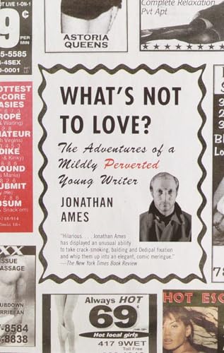 What's Not to Love?: The Adventures of a Mildly Perverted Young Writer What's Not to Love?: The Adventures of a Mildly Perverted Young Writer von Vintage