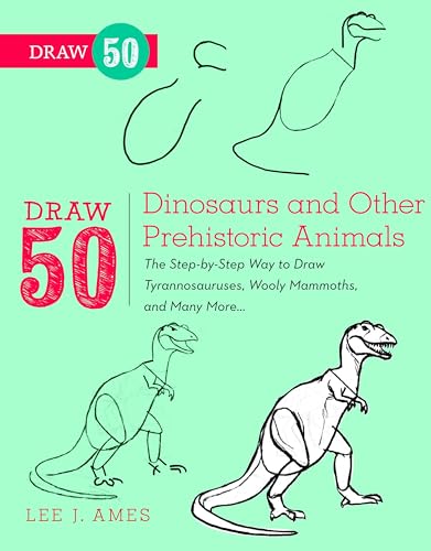Draw 50 Dinosaurs and Other Prehistoric Animals: The Step-by-Step Way to Draw Tyrannosauruses, Woolly Mammoths, and Many More... Draw 50 Dinosaurs and Other Prehistoric Animals: The Step-by-Step Way to Draw Tyrannosauruses, Woolly Mammoths, and Many More... von Watson-Guptill