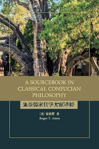 A Sourcebook in Classical Confucian Philosophy (SUNY in Chinese Philosophy and Culture)