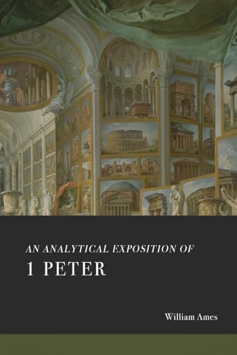 An Analytical Exposition of First Peter (Modernized English)