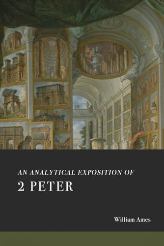 An Analytical Exposition of Second Peter (Modernized English) von Independently published