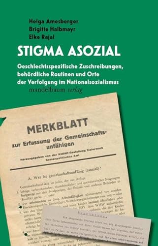 Stigma asozial: Geschlechtsspezifische Zuschreibungen, behördliche Routinen und Orte der Verfolgung im Nationalsozialismus
