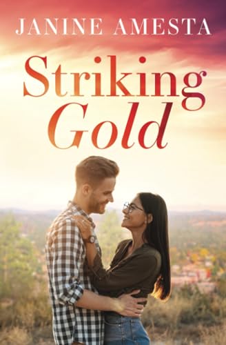 Striking Gold (Love in El Dorado, Band 1)