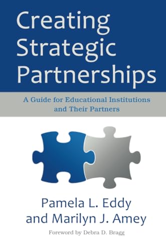 Creating Strategic Partnerships: A Guide for Educational Institutions and Their Partners
