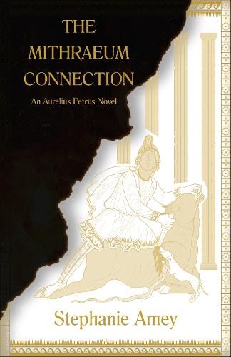 The Mithraeum Connection (The Aurelius Petrus Series) von Northodox Press