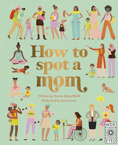 How to Spot a Mom von Wide Eyed Editions
