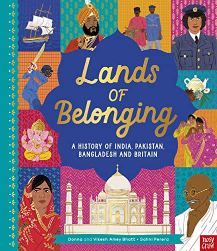 Lands of Belonging: A History of India, Pakistan, Bangladesh and Britain von Nosy Crow