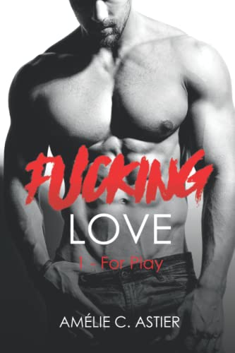 Fucking Love, Tome 1 : For Play