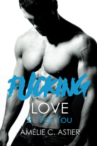 Fucking Love, Tome 2 : For You von CreateSpace Independent Publishing Platform