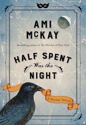 Half Spent Was the Night: A Witches' Yuletide (Ami McKay's Witches) von Knopf Canada