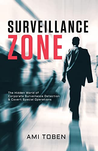 Surveillance Zone: The Hidden World of Corporate Surveillance Detection & Covert Special Operations von Createspace Independent Publishing Platform