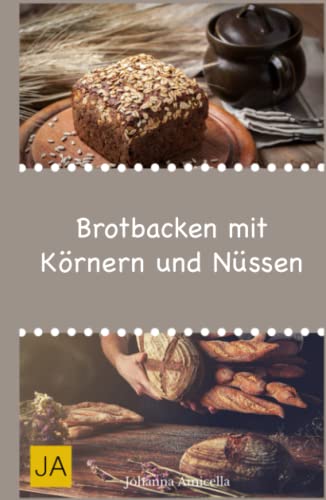 Brot backen mit Nüssen & Körnern: Lernen Sie wie Sie ihr eigenes gesundes Brot zu Hause backen können
