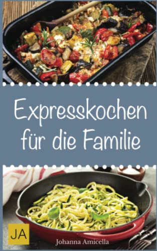 Expresskochen für die Familie Expresskochen für die Familie von Independently published