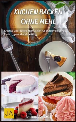Kuchen backen ohne Mehl: Kreative und leckere Alternativen für glutenfreie Genüsse - Einfach, gesund und vielfältig Kuchen backen ohne Mehl: Kreative und leckere Alternativen für glutenfreie Genüsse - Einfach, gesund und vielfältig
