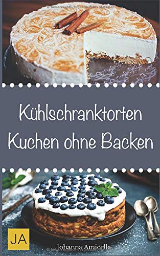 Kühlschranktorten - Kuchen ohne Backen