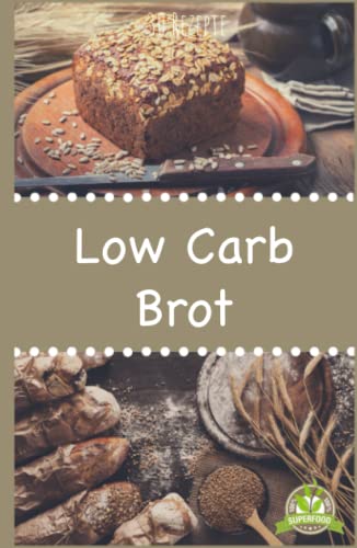 Low Carb Brot: Abnehmen mit Low Carb Brotrezepten - Backen Sie ihr eigenes leckeres Low Carb Brot mit tollen kreativen Rezepten Low Carb Brot: Abnehmen mit Low Carb Brotrezepten - Backen Sie ihr eigenes leckeres Low Carb Brot mit tollen kreativen Rezepten von Independently published