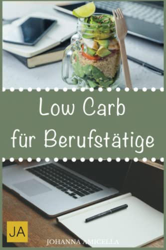 Low Carb für Berufstätige von Independently published