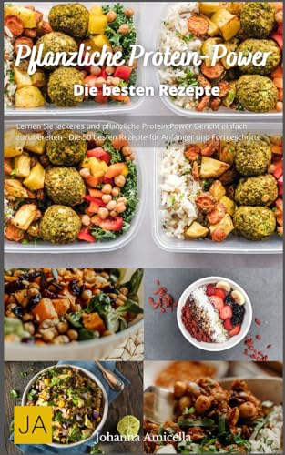 Pflanzliche Protein-Power: Starke Rezepte für eine eiweißreiche vegane Ernährung – Gesund, kraftvoll und lecker Pflanzliche Protein-Power: Starke Rezepte für eine eiweißreiche vegane Ernährung – Gesund, kraftvoll und lecker von Independently published