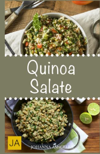 Quinoa Salate: 30 leckere, schnelle und einfache Rezepte die Ihnen dabei helfen die nervenden Kilos loszuwerden! Quinoa Salate: 30 leckere, schnelle und einfache Rezepte die Ihnen dabei helfen die nervenden Kilos loszuwerden! von Independently published