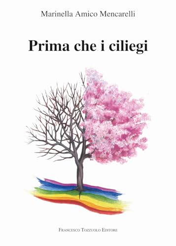 Prima che i ciliegi von Francesco Tozzuolo Editore
