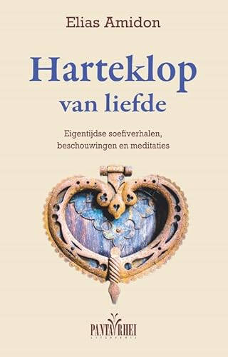 Harteklop van liefde: Eigentijdse soefiverhalen, reflecties en meditaties Harteklop van liefde: Eigentijdse soefiverhalen, reflecties en meditaties von Uitgeverij Panta Rhei