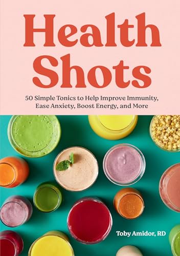 Health Shots: 50 Simple Tonics to Help Improve Immunity, Ease Anxiety, Boost Energy, and More Health Shots: 50 Simple Tonics to Help Improve Immunity, Ease Anxiety, Boost Energy, and More von Workman Publishing