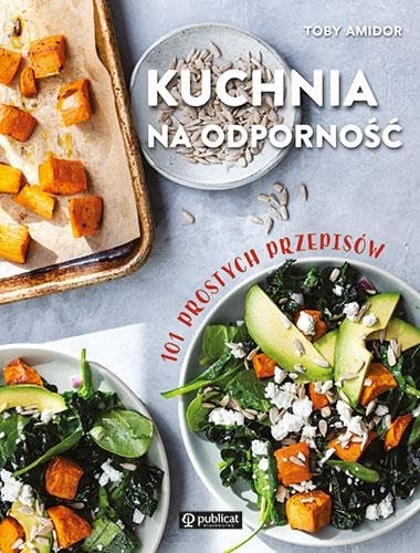 Kuchnia na odporność. 101 prostych przepisów Kuchnia na odporność. 101 prostych przepisów