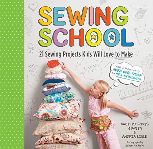 Sewing School ®: 21 Sewing Projects Kids Will Love to Make von Workman Publishing