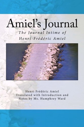 Amiel's Journal: The Journal Intime of Henri-Frédéric Amiel
