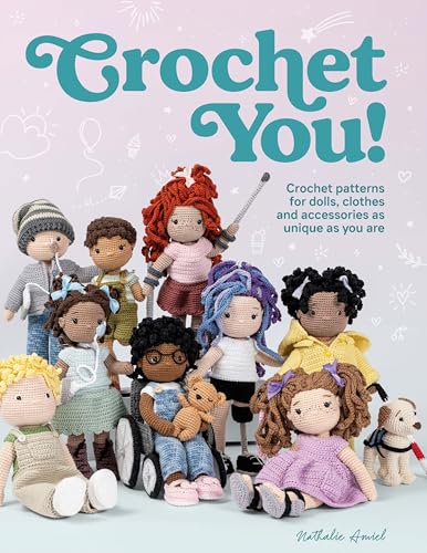 Crochet You!: Make Unique and Inclusive Dolls for All with This Crochet Pattern Collection von David & Charles