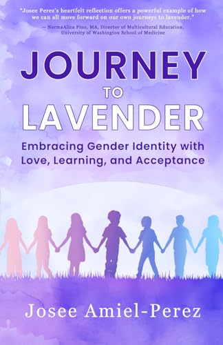 Journey to Lavender: Embracing Gender Identity with Love, Learning, and Acceptance von Made for Success