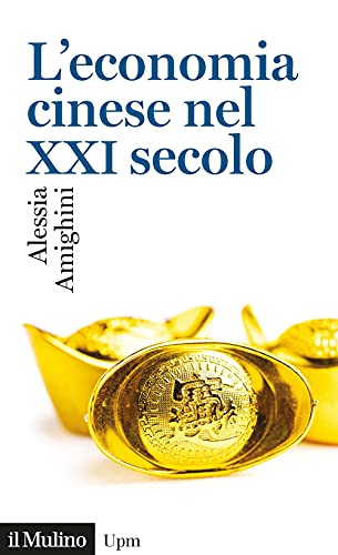 L'economia cinese nel XXI secolo (Universale paperbacks Il Mulino) von UNIVERSALE PAPERBACKS IL MULINO