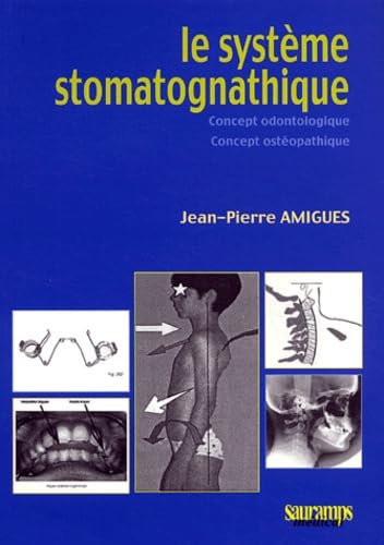 LE SYSTHEME STOMATOGNATIQUE: Concept odontologique, concept ostéopathique von SAURAMPS MEDICA