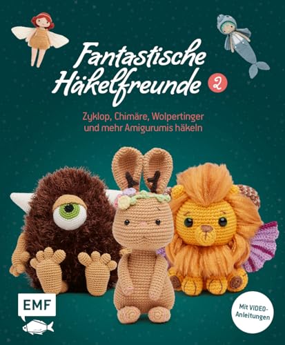 Fantastische Häkelfreunde 2: Zyklop, Chimäre, Wolpertinger und mehr Amigurumis häkeln Fantastische Häkelfreunde 2: Zyklop, Chimäre, Wolpertinger und mehr Amigurumis häkeln