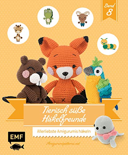 Tierisch süße Häkelfreunde 8: Allerliebste Amigurumis häkeln von EMF-Verlag