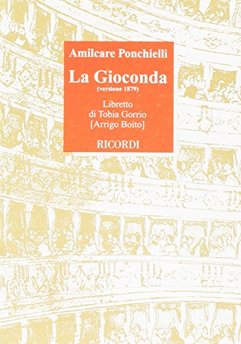 La gioconda (1879). Melodramma in quattro atti. Musica di A. Ponchielli