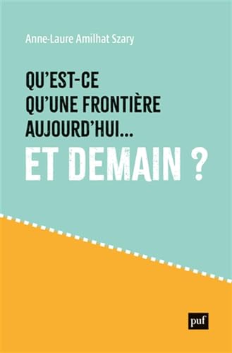 Qu'est-ce qu'une frontière aujourd'hui... et demain ? von PUF