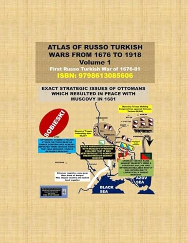 Atlas of Russo Turkish wars from 1676 to 1918-Volume 1: First Russo Turkish War of 1676-81 von Independently published