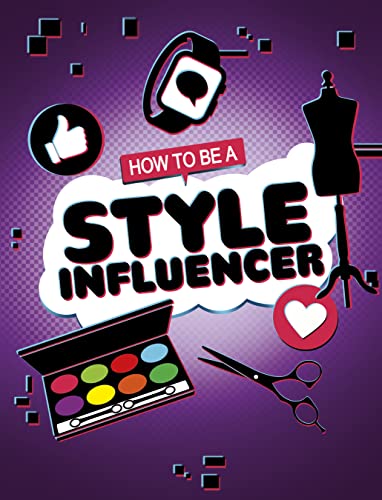 How to be a Style Influencer (How to be an Influencer) von Raintree