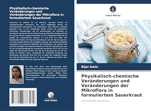 Physikalisch-chemische Veränderungen und Veränderungen der Mikroflora in formuliertem Sauerkraut: Formuliertes Sauerkraut von Verlag Unser Wissen