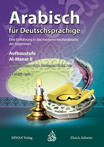Arabisch für Deutschsprachige , Al-Manar II, Aufbaustufe: Eine Einführung in das moderne Hocharabische der Gegenwart