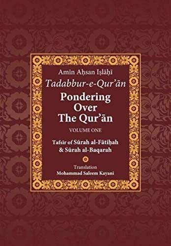 Tadabbur-e-Qur'an: Pondering Over The Qur'an - Volume One: Tafsir of Surah al-Fatiha and Surah al-Baqarah von Islamic Book Trust