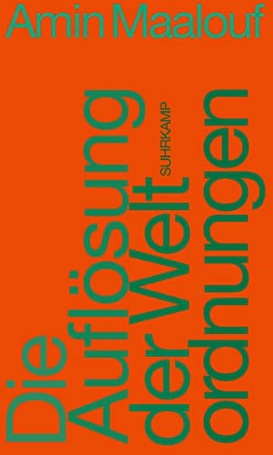 Die Auflösung der Weltordnungen: Essay Die Auflösung der Weltordnungen: Essay